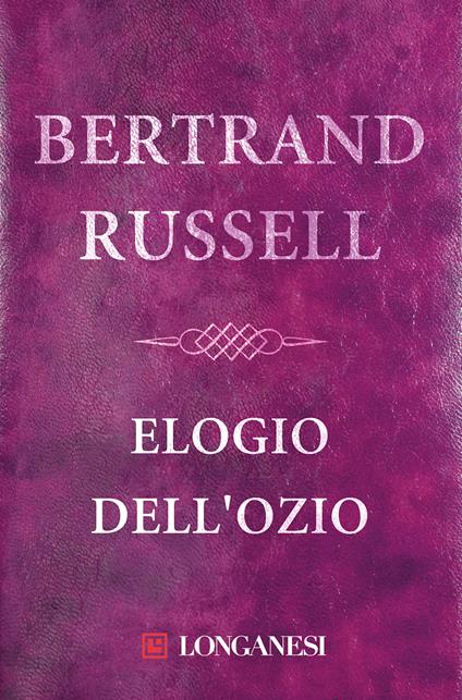 Elogio dell'ozio - Bertrand Russell,Elisa Marpicati - ebook