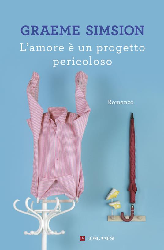 L'amore è un progetto pericoloso - Graeme Simsion - copertina