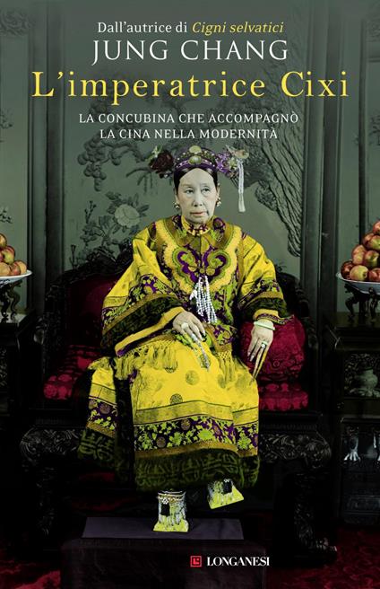 L' imperatrice Cixi. La concubina che accompagnò la Cina nella modernità - Jung Chang,Elisabetta Valdré - ebook