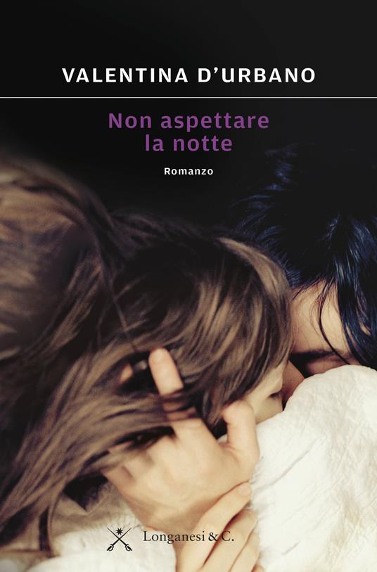 Non aspettare la notte - Valentina D'Urbano - copertina