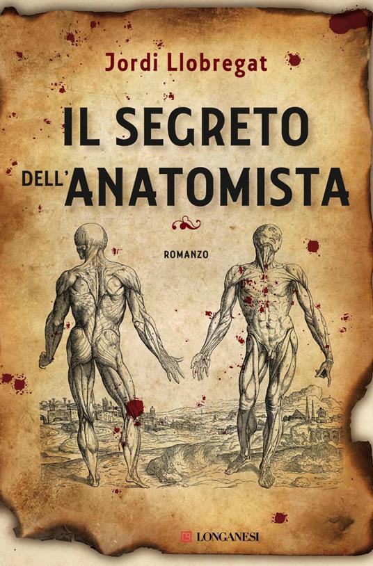 Il segreto dell'anatomista - Jordi Llobregat,Patrizia Spinato - ebook