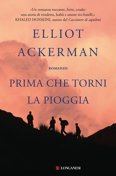 Prima che torni la pioggia - Elliot Ackerman - copertina