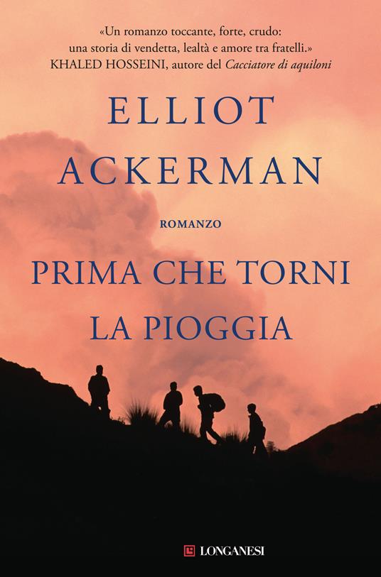 Prima che torni la pioggia - Elliot Ackerman - copertina