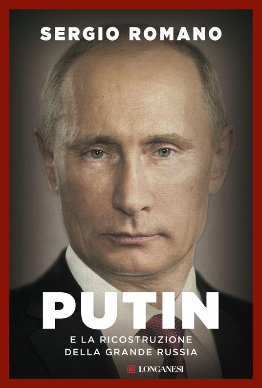 Putin e la ricostruzione della grande Russia - Sergio Romano - copertina
