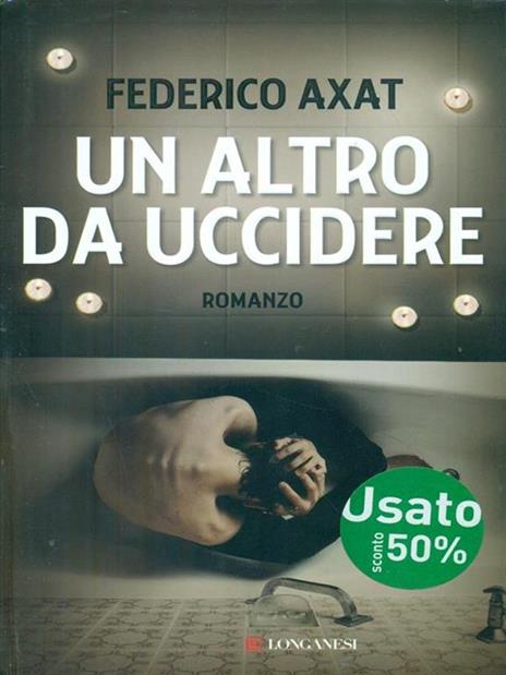 Un altro da uccidere - Federico Axat - copertina