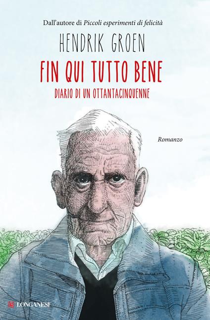 Fin qui tutto bene. Diario di un ottantacinquenne - Hendrik Groen,Giorgio Testa - ebook