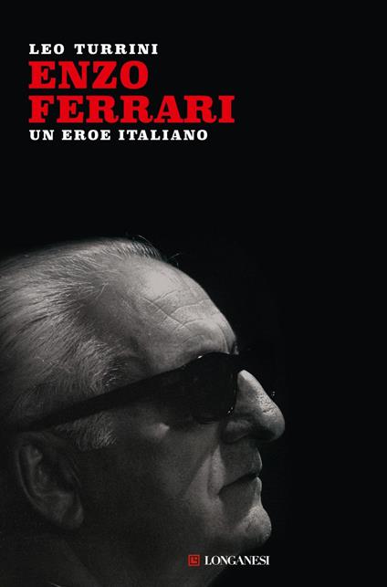 Enzo Ferrari. Un eroe italiano - Leo Turrini - ebook