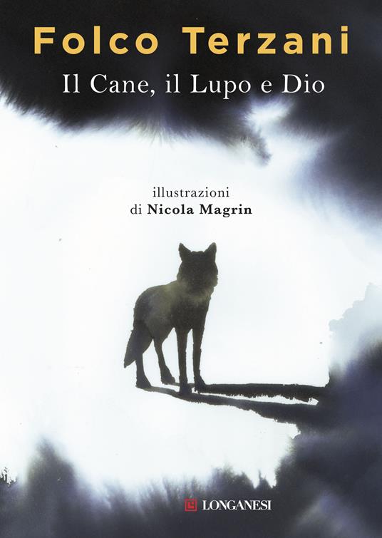 Il cane, il lupo e Dio - Folco Terzani,Nicola Magrin - ebook