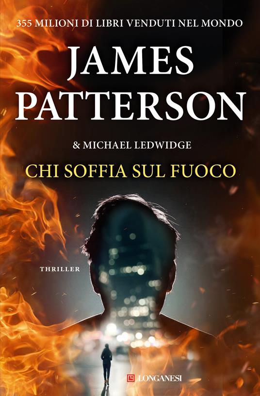 Chi soffia sul fuoco - Michael Ledwidge,James Patterson,Annamaria Raffo - ebook