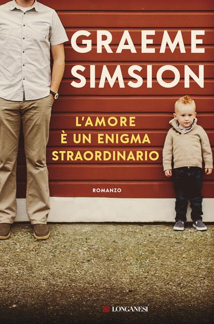 L'amore è un enigma straordinario - Graeme Simsion - copertina