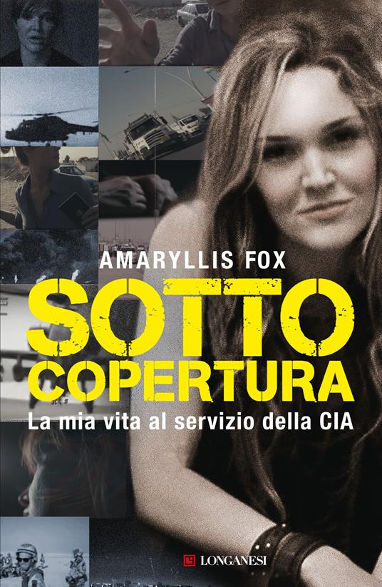 Sotto copertura. La mia vita al servizio della CIA - Amaryllis Fox - copertina