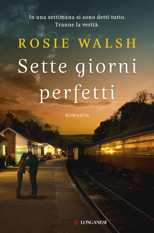 Sette giorni perfetti - Rosie Walsh,Alba Bariffi - ebook