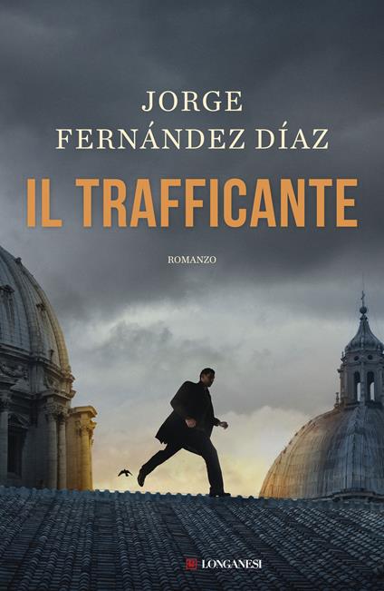 Il trafficante - Jorge Fernández Díaz,Patrizia Spinato - ebook