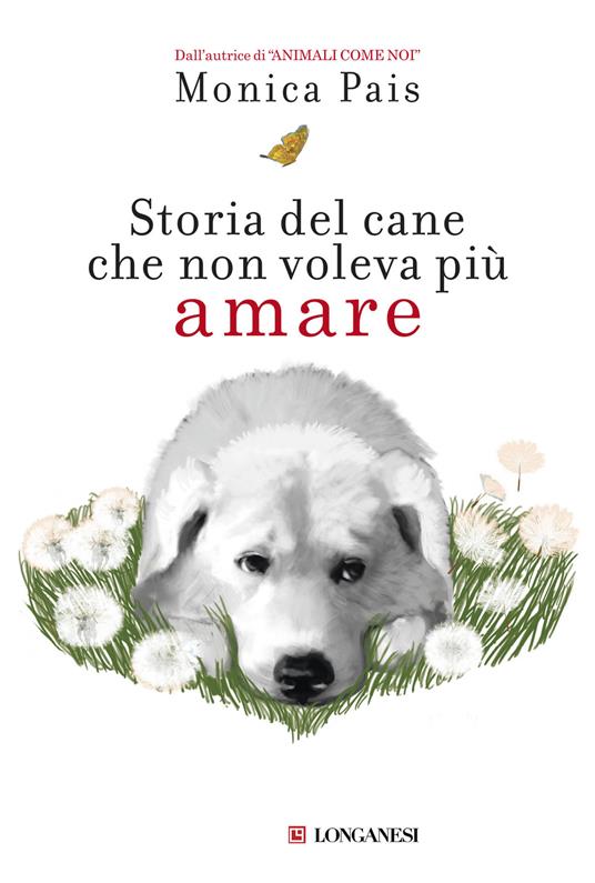 Storia del cane che non voleva più amare - Monica Pais - copertina