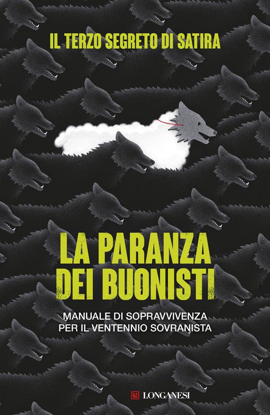 La paranza dei buonisti. Manuale di sopravvivenza per il ventennio sovranista - Il Terzo Segreto Di Satira - 2