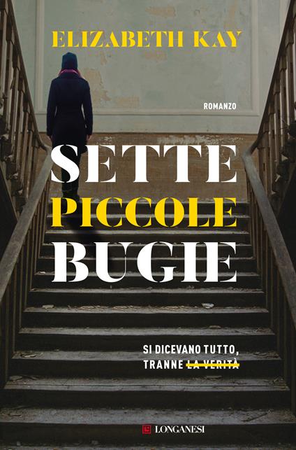 Sette piccole bugie - Elizabeth Kay - copertina