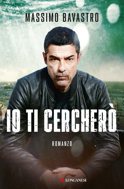 Io ti cercherò - Massimo Bavastro - copertina