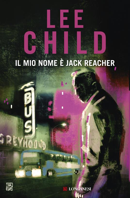 Il mio nome è Jack Reacher - Lee Child,Matteo Camporesi,Adria Tissoni - ebook