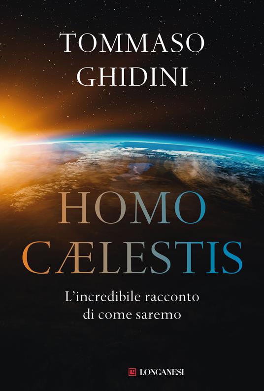 Homo cælestis. L'incredibile racconto di come saremo - Tommaso Ghidini - copertina