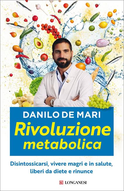 Rivoluzione metabolica. Disintossicarsi, vivere magri e in salute, liberi da diete e da rinunce - Danilo De Mari - copertina