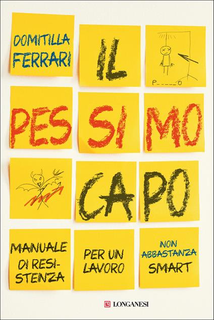 Il pessimo capo. Manuale di resistenza per un lavoro non abbastanza smart - Domitilla Ferrari - copertina