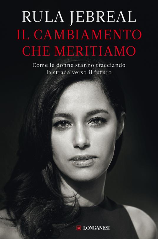 Il cambiamento che meritiamo. Come le donne stanno tracciando la strada verso il futuro - Rula Jebreal - ebook