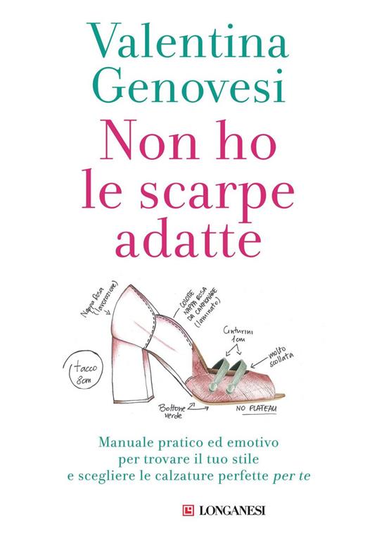 Non ho le scarpe adatte. Manuale pratico ed emotivo per trovare il tuo stile e scegliere le calzature perfette per te - Valentina Genovesi - ebook