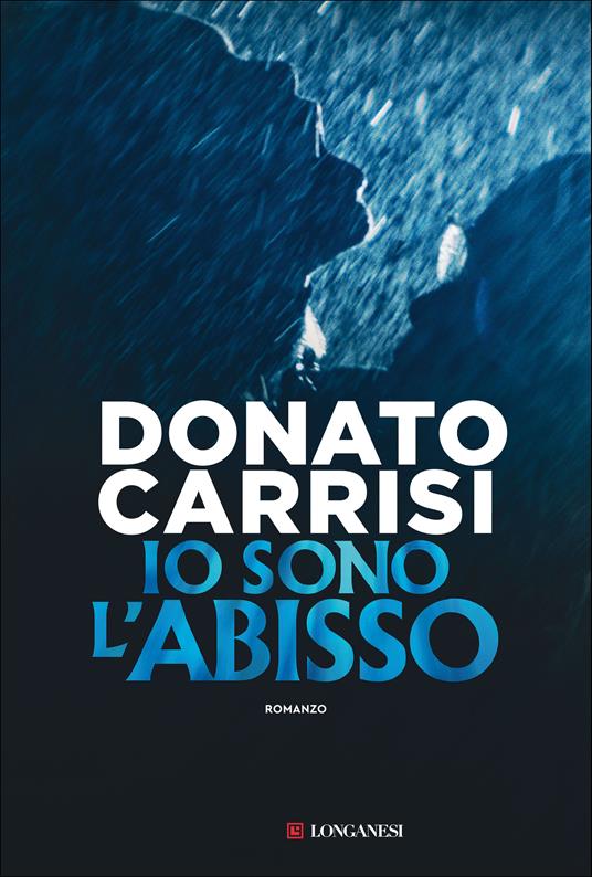 Io sono l'abisso. Nuova edizione - Donato Carrisi - Libro