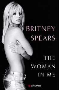 Libro The woman in me. Ediz. italiana Britney Spears
