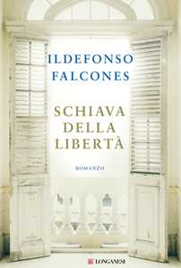 Libro Schiava della libertà Ildefonso Falcones