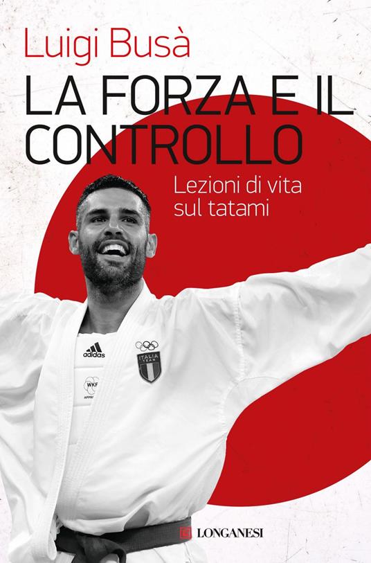 La forza e il controllo. Lezioni di vita sul tatami - Luigi Busà - ebook