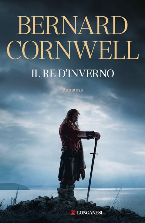 Il re d'inverno. Excalibur. Ediz. integrale - Bernard Cornwell - copertina