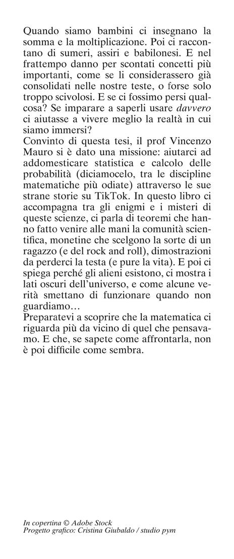 I numeri non ingannano (quasi) mai. Storie matematiche che lasciano a bocca aperta - Vincenzo Mauro - 2