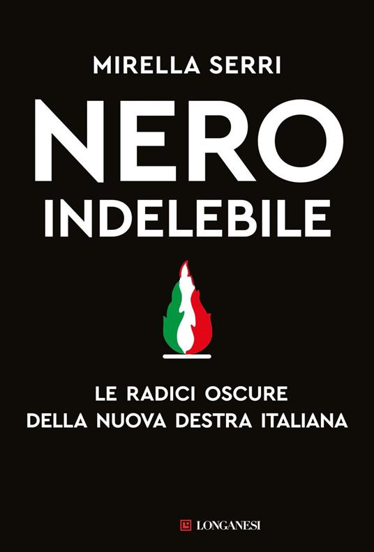 Nero indelebile. Le radici oscure della nuova destra italiana - Mirella Serri - ebook