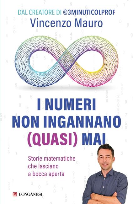 I numeri non ingannano (quasi) mai. Storie matematiche che lasciano a bocca aperta - Vincenzo Mauro - ebook