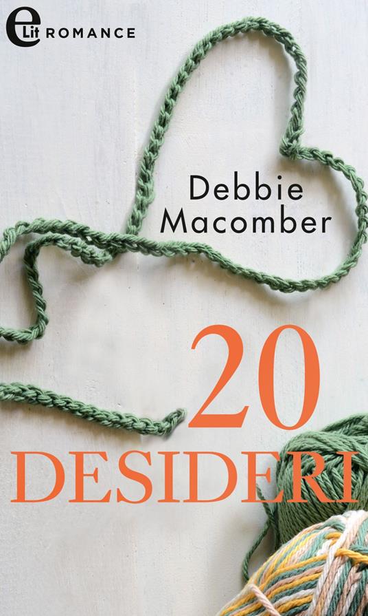 20 desideri. Blossom street. Vol. 6 - Debbie Macomber - ebook