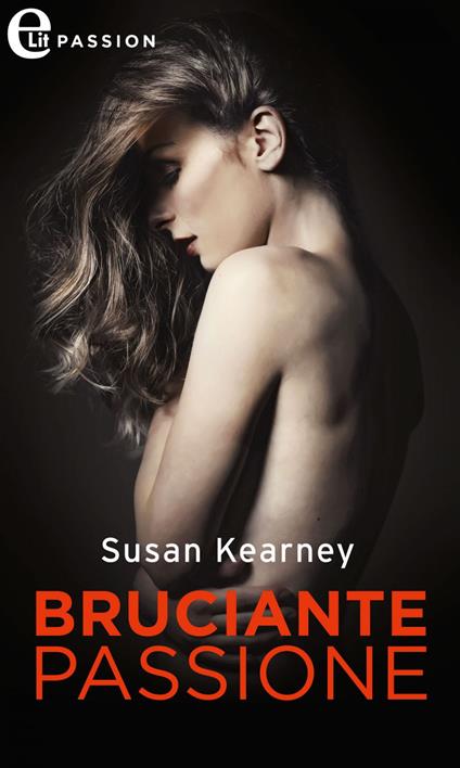 Bruciante passione - Susan Kearney - ebook