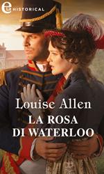 La rosa di Waterloo. Brides of Waterloo. Vol. 3