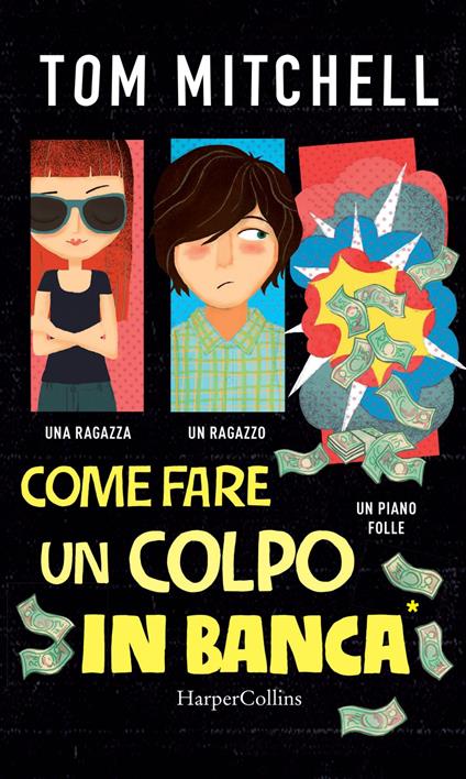 Come fare un colpo in banca - Tom Mitchell,Tania Spagnoli - ebook