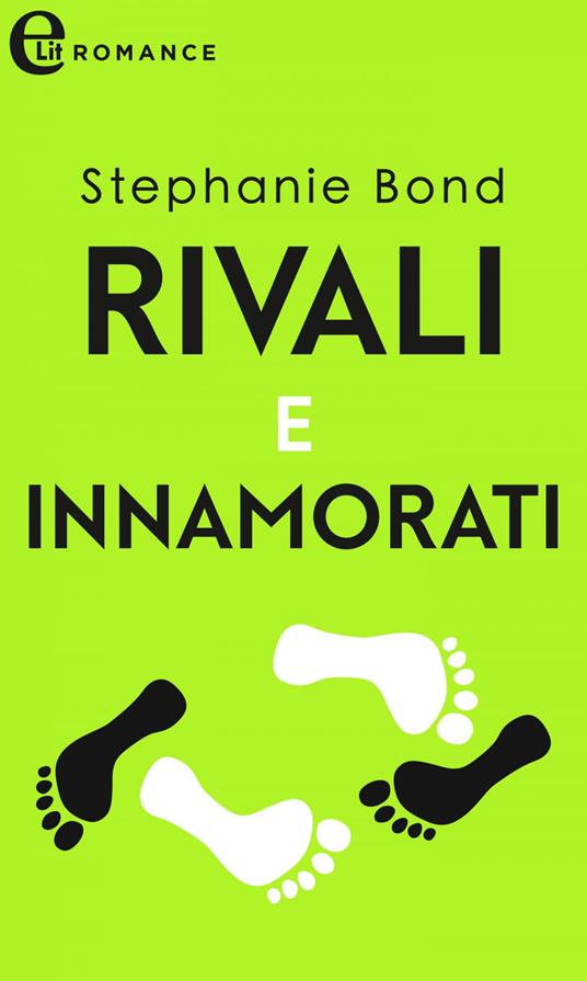 Rivali e innamorati - Stephanie Bond - ebook