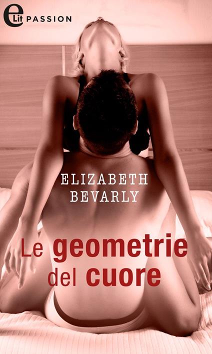 Le geometrie del cuore. Tutta colpa della cometa. Vol. 2 - Elizabeth Bevarly - ebook