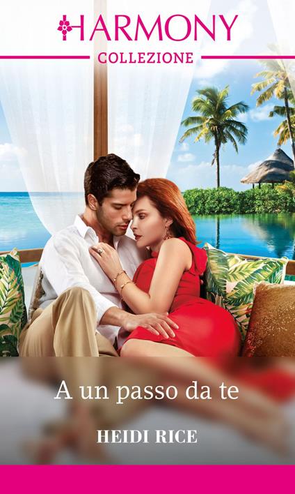 A un passo da te - Heidi Rice - ebook