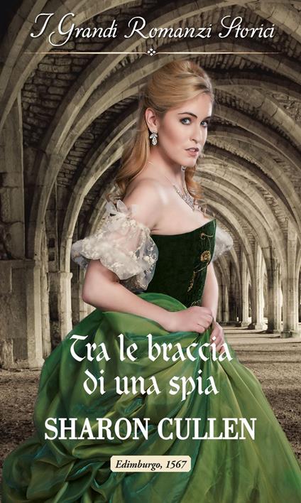 Tra le braccia di una spia. Le spie della regina. Vol. 3 - Sharon Cullen - ebook
