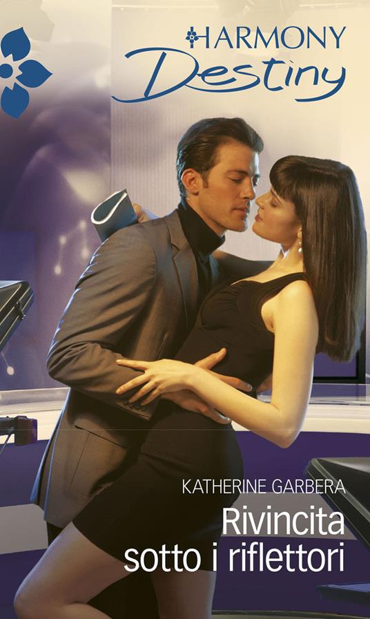 Rivincita sotto i riflettori - Katherine Garbera - ebook