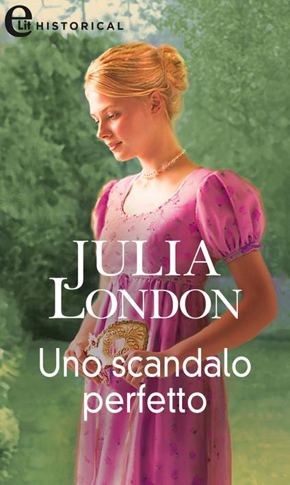 Uno scandalo perfetto - Julia London,Elena Vezzalini - ebook