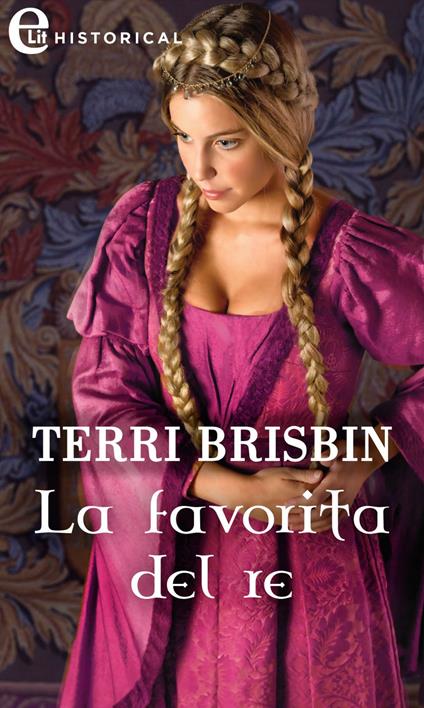 La favorita del re. The Dumont. Vol. 4 - Terri Brisbin - ebook