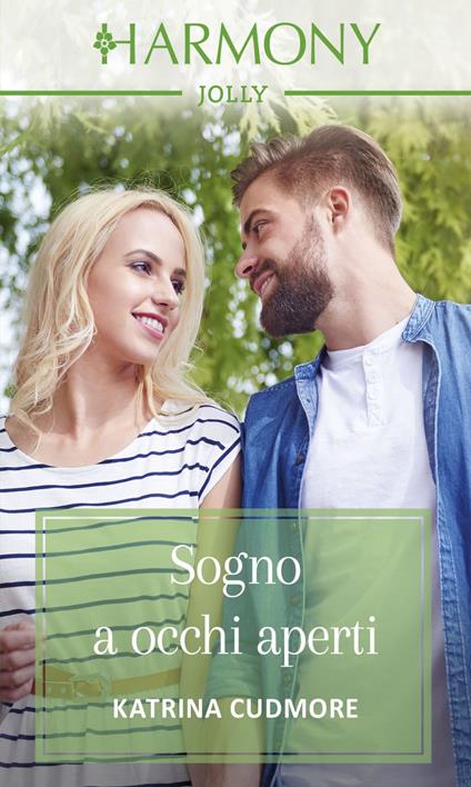 Sogno a occhi aperti - Katrina Cudmore - ebook