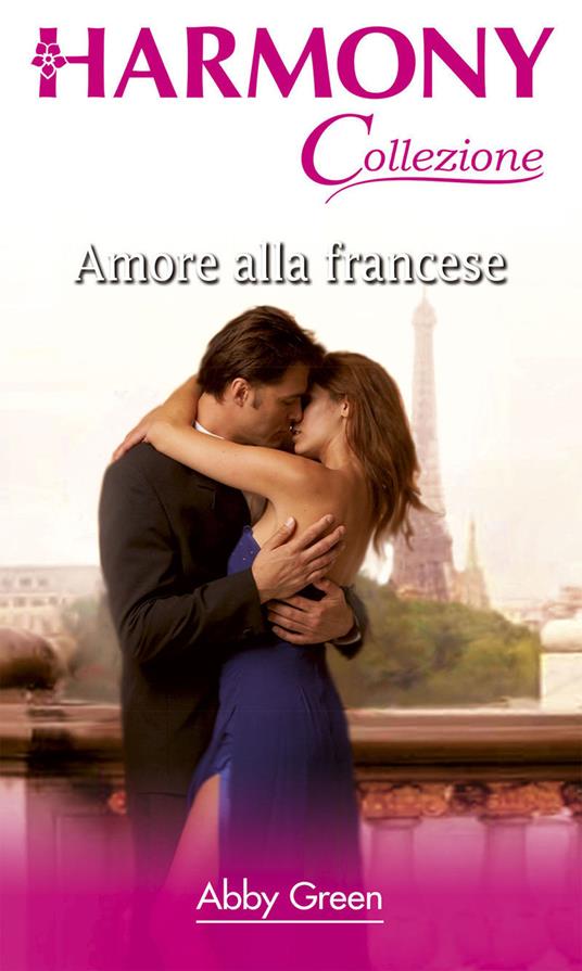 Amore alla francese - Abby Green,Cristina Proto - ebook
