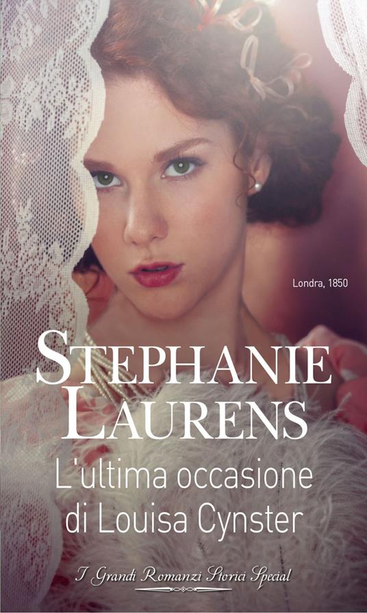 L' ultima occasione di Louisa Cynster. Cynster. Vol. 10 - Stephanie Laurens - ebook