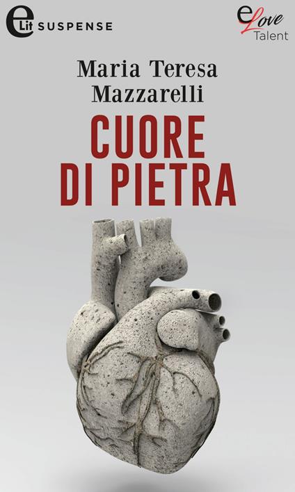 Cuore di pietra - Maria Teresa Mazzarelli - ebook